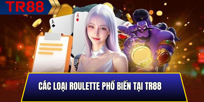Các loại roulette phổ biến tại TR88