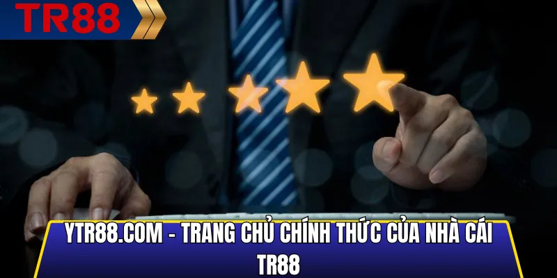 YTR88.COM – Trang Chủ Chính Thức Của Nhà Cái TR88